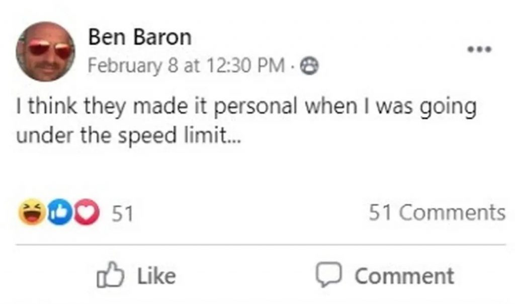 Tweet saying that Baron thinks the police took it personally that he was under the speed limit
