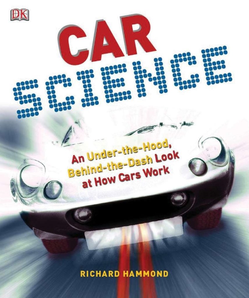 Front cover of Car Science: An Under-the-Hood, Behind-the-Dash Look at How Cars Work car books for kids Christmas gift